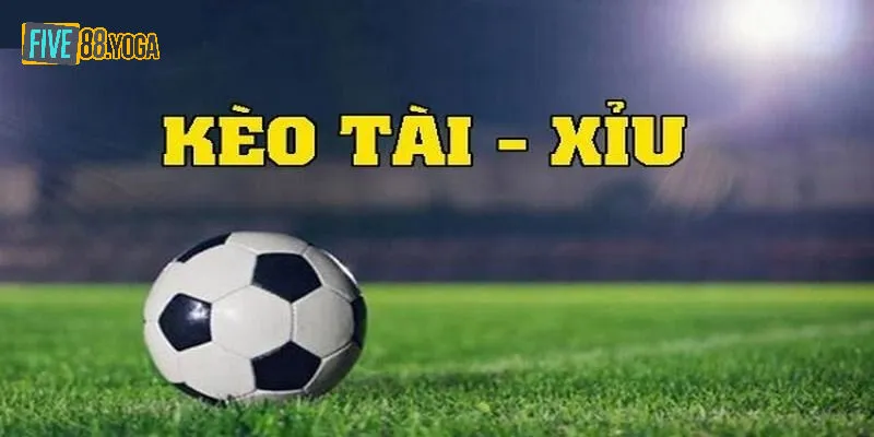 Kèo tài xỉu Five88 - Hình thức cá cược được đông đảo anh em túc cầu yêu thích